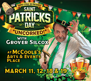 Irish Blarney and Tunes with a bit of the Mystic ! Comedy, Magic, and Music! Join Comedic Actor and Media Personality, Grover Silcox as he hosts. Starring Comedian Joey Callahan, Comedian/Magician Jim Daly, with Music by Dan Mahoney and Ray Coleman.